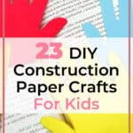 23 Quick And Easy DIY Construction Paper Crafts For Kids 1