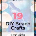 19 DIY Beach Crafts For Kids Perfect On Sunny Days 4