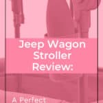Jeep Wagon Stroller Review: A Perfect On-The-Go Design 6