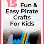 15 Fun & Easy Pirate Crafts for Kids 1