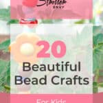 20 Beautiful Bead Crafts for Kids 10