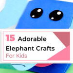 15 Adorable Elephant Crafts for Kids 10