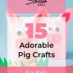 15 Adorable Pig Crafts for Kids On a Rainy Day 10