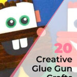 20 Creative Glue Gun Crafts for Kids and Moms to Enjoy 10