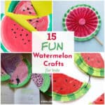 15 Fun Watermelon Crafts for Kids to Break Summer Boredom