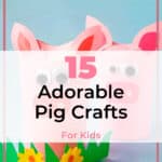 15 Adorable Pig Crafts for Kids On a Rainy Day 3