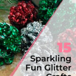 15 Sparkling Fun Glitter Crafts for Kids That They'll Love 4