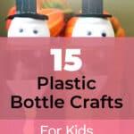 15 Repurposed Plastic Bottle Crafts For Kids 5