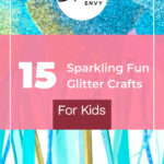 15 Sparkling Fun Glitter Crafts for Kids That They'll Love 5