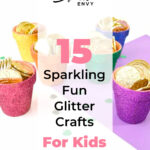 15 Sparkling Fun Glitter Crafts for Kids That They'll Love 6