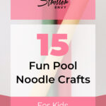 15 Fun Pool Noodle Crafts for Kids 7