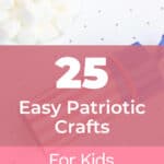 25 Easy Patriotic Crafts for Kids Even Parents Will Love 7