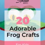 20 Adorable Frog Crafts For Kids 8