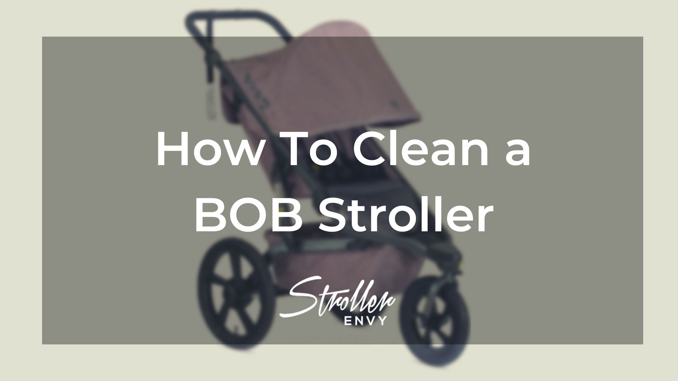 How To Clean A BOB Stroller