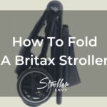 How To Fold A Britax Stroller: The Best Step-By-Step Guide