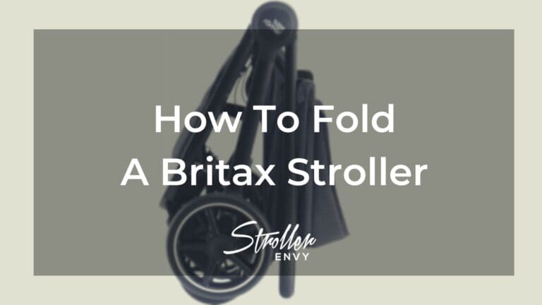 How To Fold A Britax Stroller: The Best Step-By-Step Guide