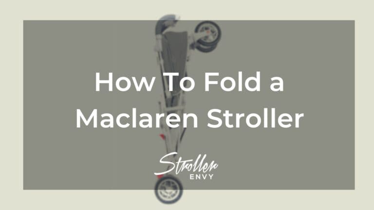 How To Fold a Maclaren Stroller: A Step-by-Step Guide