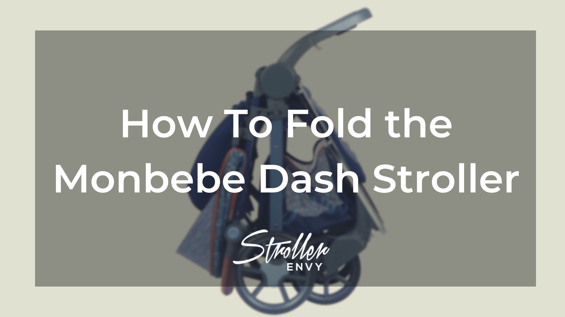 How To Fold the Monbebe Dash Stroller