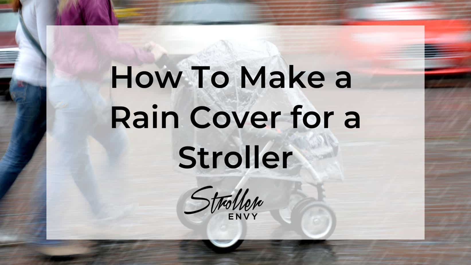 How To Make a Rain Cover for a Stroller