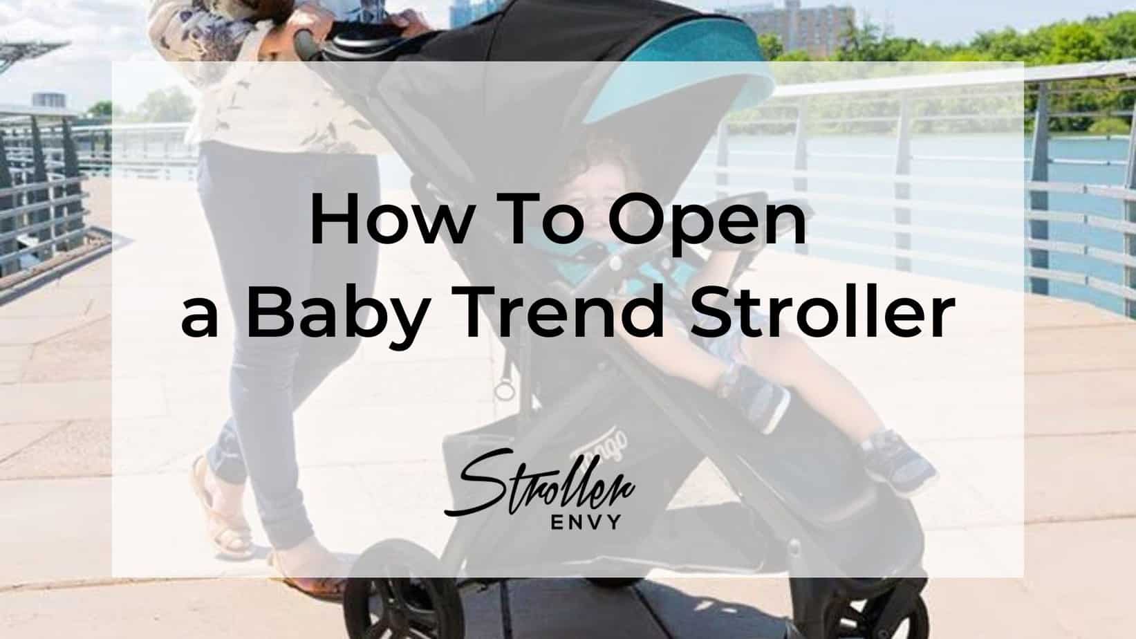 How To Open a Baby Trend Stroller
