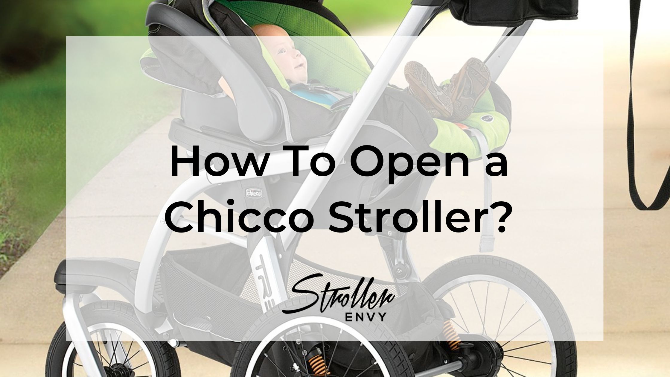 How To Open a Chicco Stroller?