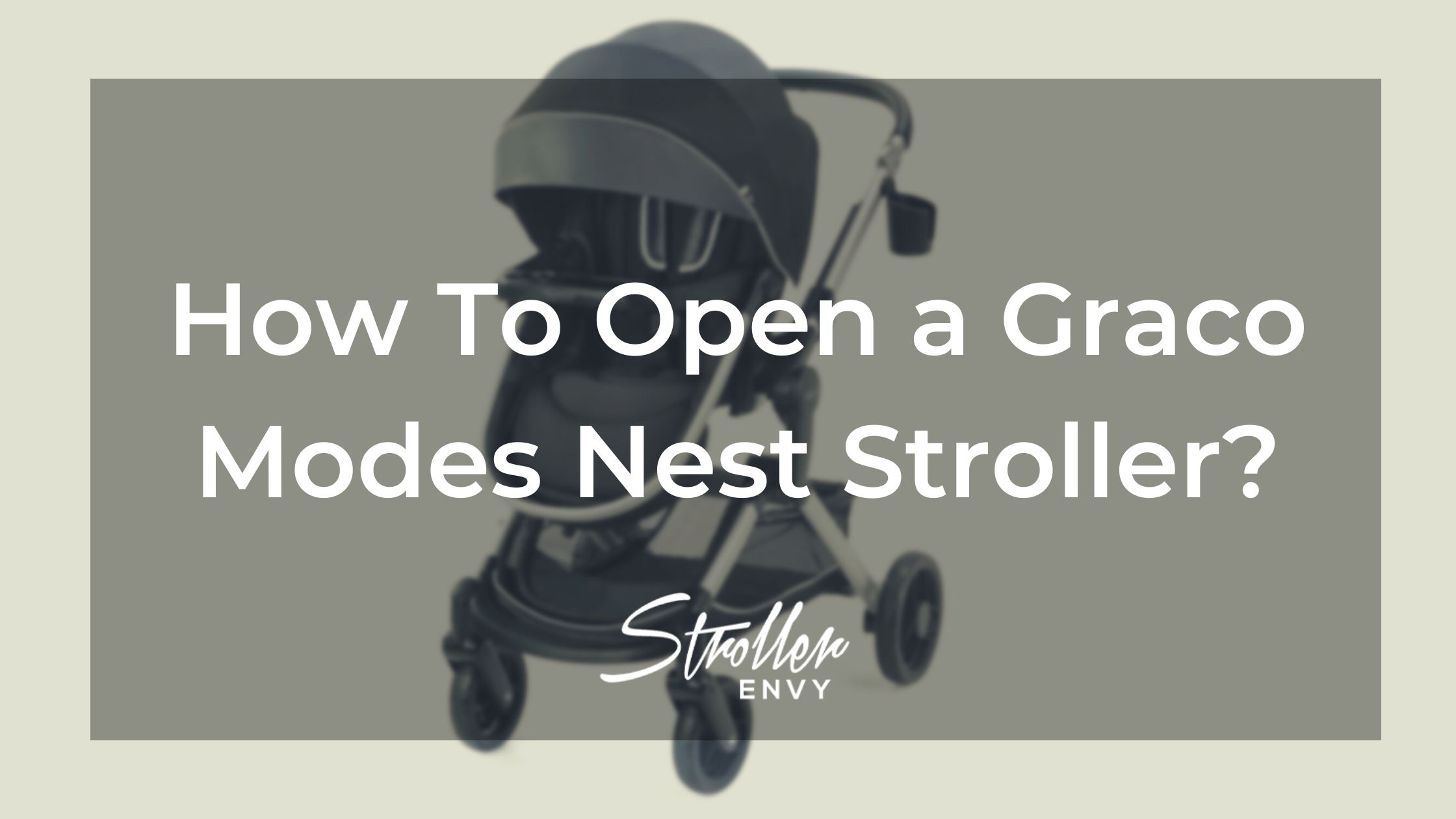 How To Open a Graco Modes Nest Stroller?