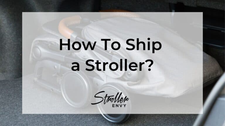 How To Ship a Stroller to Your Destination: A Complete Guide