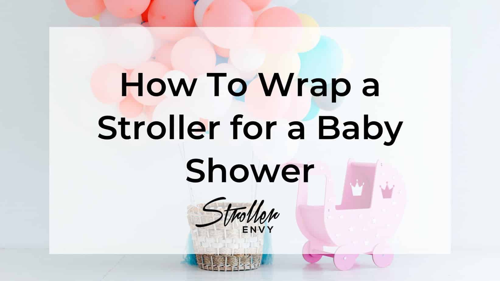 How To Wrap a Stroller for a Baby Shower