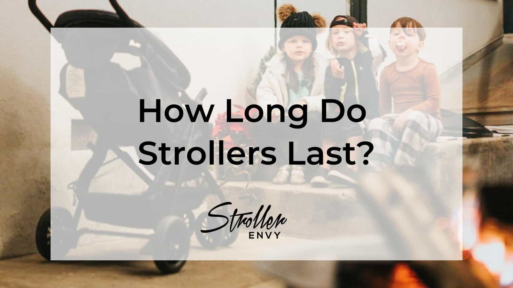 How long do stroller last