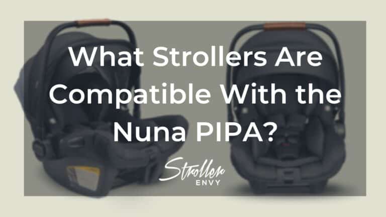 What Strollers Are Compatible With the Nuna PIPA?