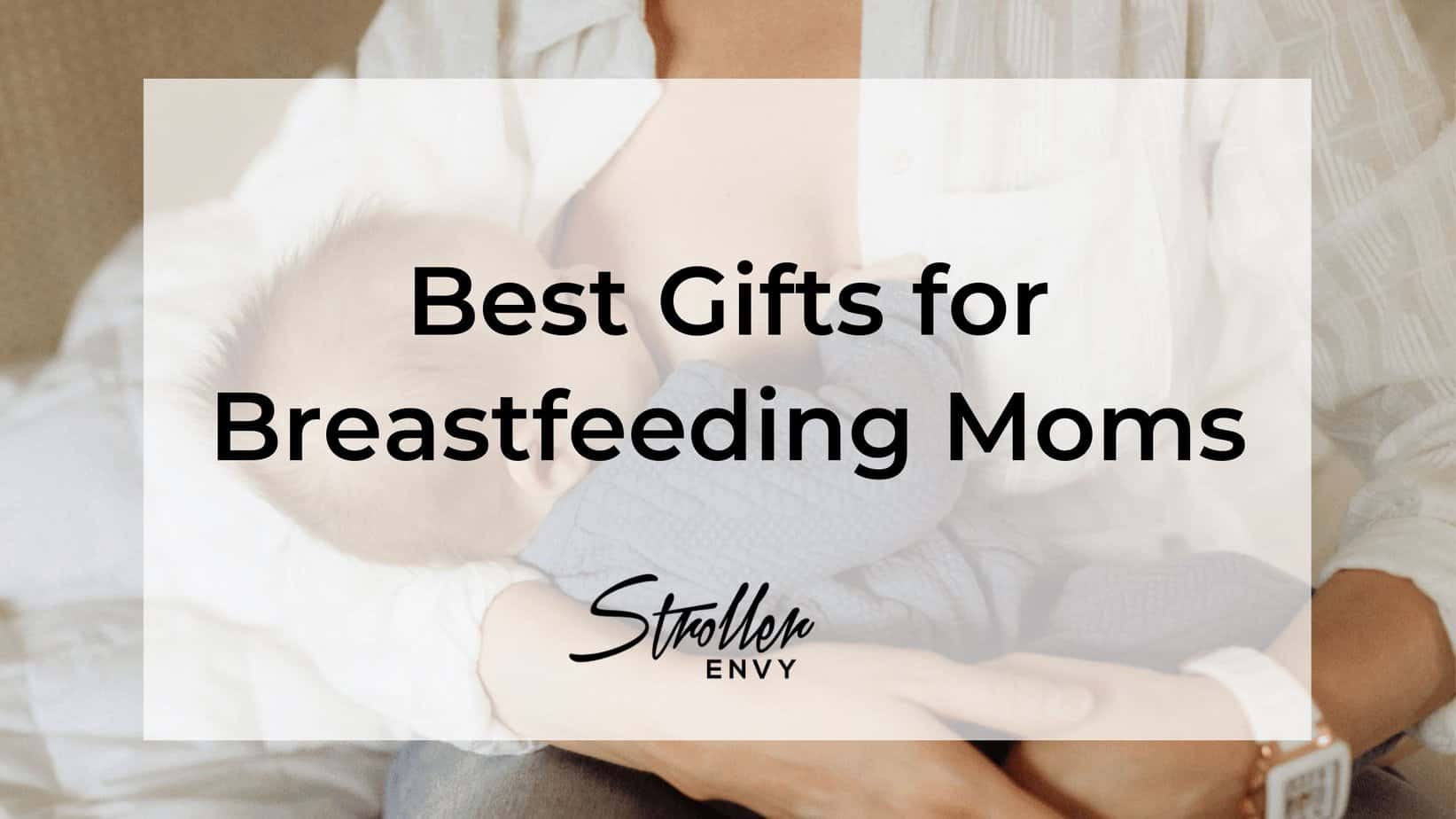 best gifts for breastfeeding moms
