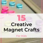 15 Creative Magnet Crafts for Kids That Are Fun and Easy 1
