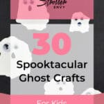 30 Spooktacular Ghost Crafts for Kids That Are So Much Fun! 10