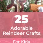 25 Adorable Reindeer Crafts for Kids They'll Love 5