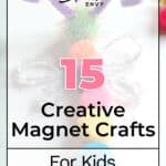 15 Creative Magnet Crafts for Kids That Are Fun and Easy 6