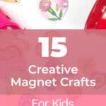 15 Creative Magnet Crafts for Kids That Are Fun and Easy 7