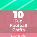 10 Fun Football Crafts for Kids: Perfect for Game Time 7