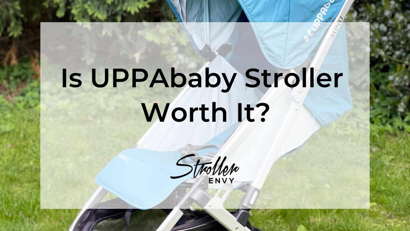 Is UPPAbaby Worth It