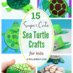 15 Super Cute Sea Turtle Crafts for Kids