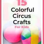 15 Colorful Circus Crafts for Kids They Will Love! 2