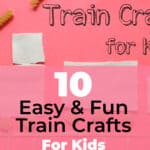 10 Easy & Fun Train Crafts for Kids Guaranteed To Be a Hit! 2