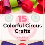 15 Colorful Circus Crafts for Kids They Will Love! 3