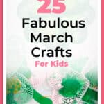 25 Fabulous March Crafts for Kids Perfect for Spring Fun! 3