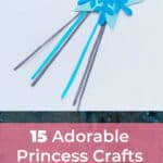 15 Adorable Princess Crafts for Kids They Will Want To Make 4