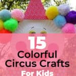 15 Colorful Circus Crafts for Kids They Will Love! 5