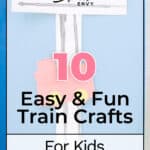 10 Easy & Fun Train Crafts for Kids Guaranteed To Be a Hit! 6