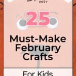 25 Must-Make February Crafts for Kids for Beating Boredom 6