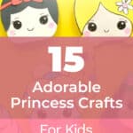 15 Adorable Princess Crafts for Kids They Will Want To Make 7