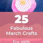25 Fabulous March Crafts for Kids Perfect for Spring Fun! 7