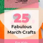 25 Fabulous March Crafts for Kids Perfect for Spring Fun! 8